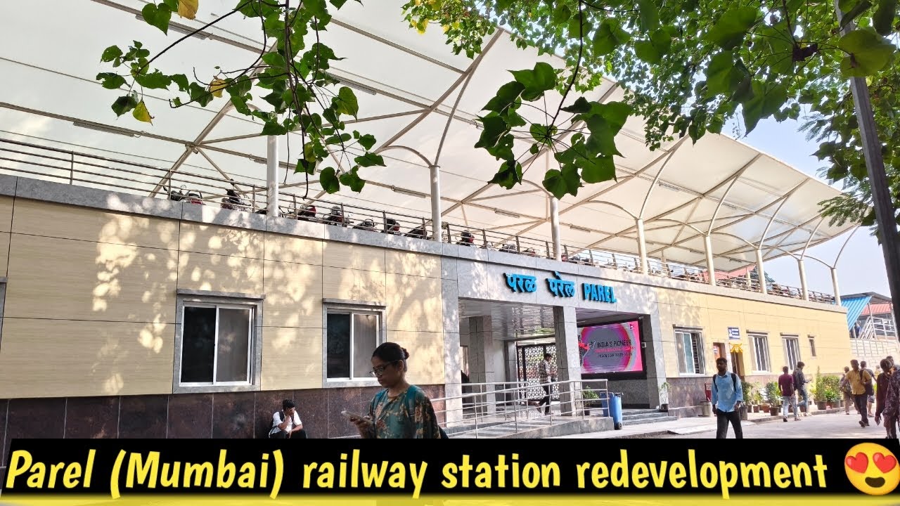 Parel (Mumbai) railway station redevelopment 😍 | modern transformation of parel railway station |