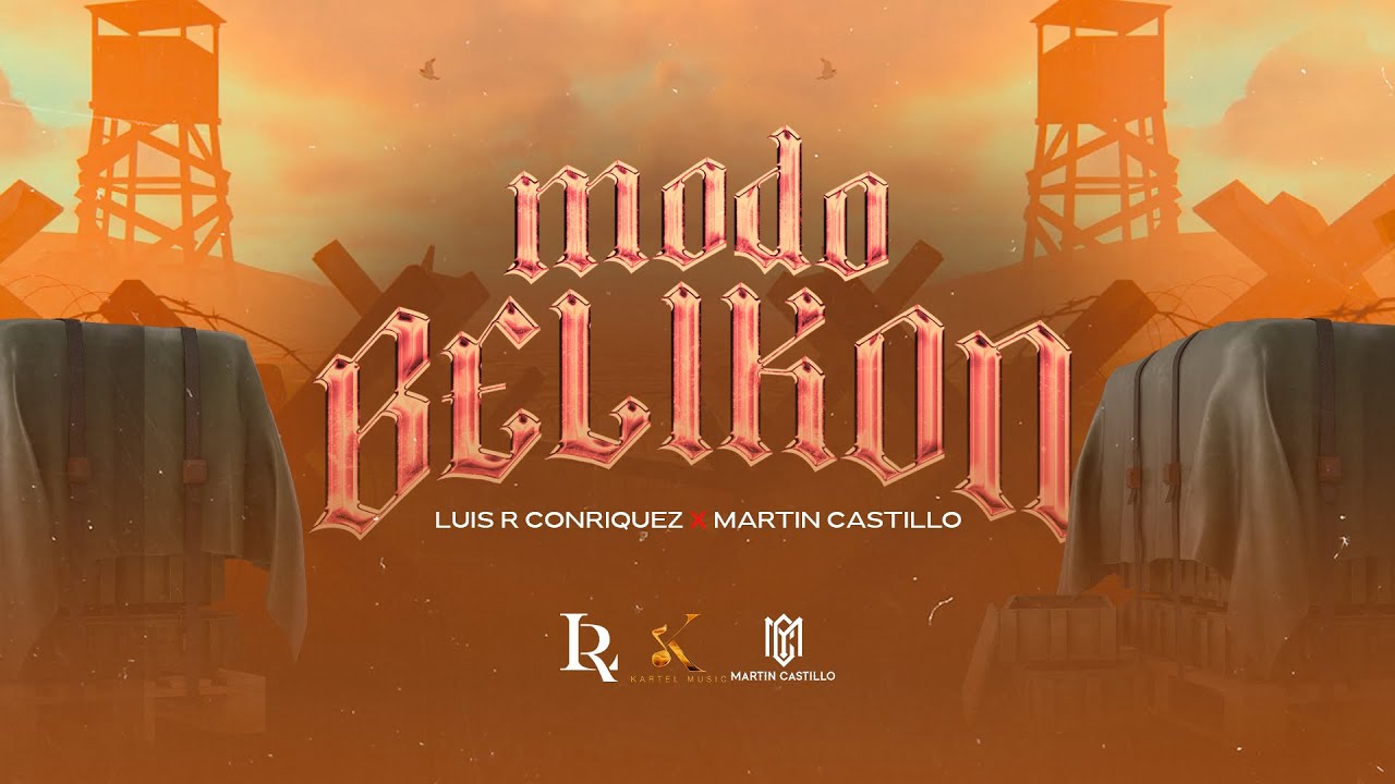 Luis R Conriquez, Martin Castillo - Modo Belikon [Video Oficial]