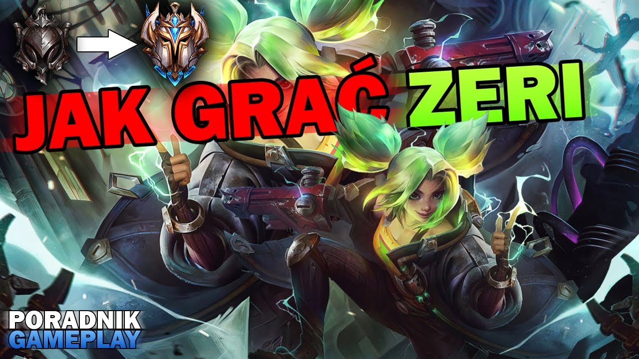 Poradnik do Zeri - Jak grać Zeri poradnik + gameplay