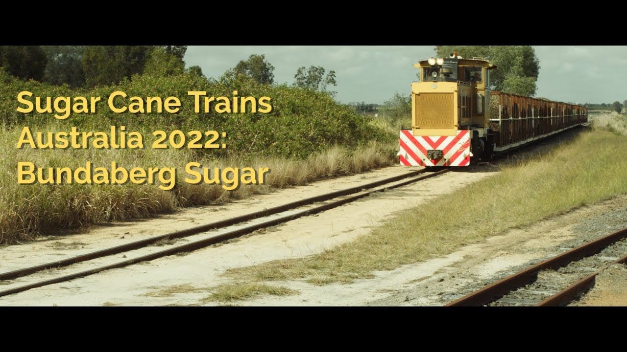 Sugar Cane Trains Australia 2022: Bundaberg Sugar