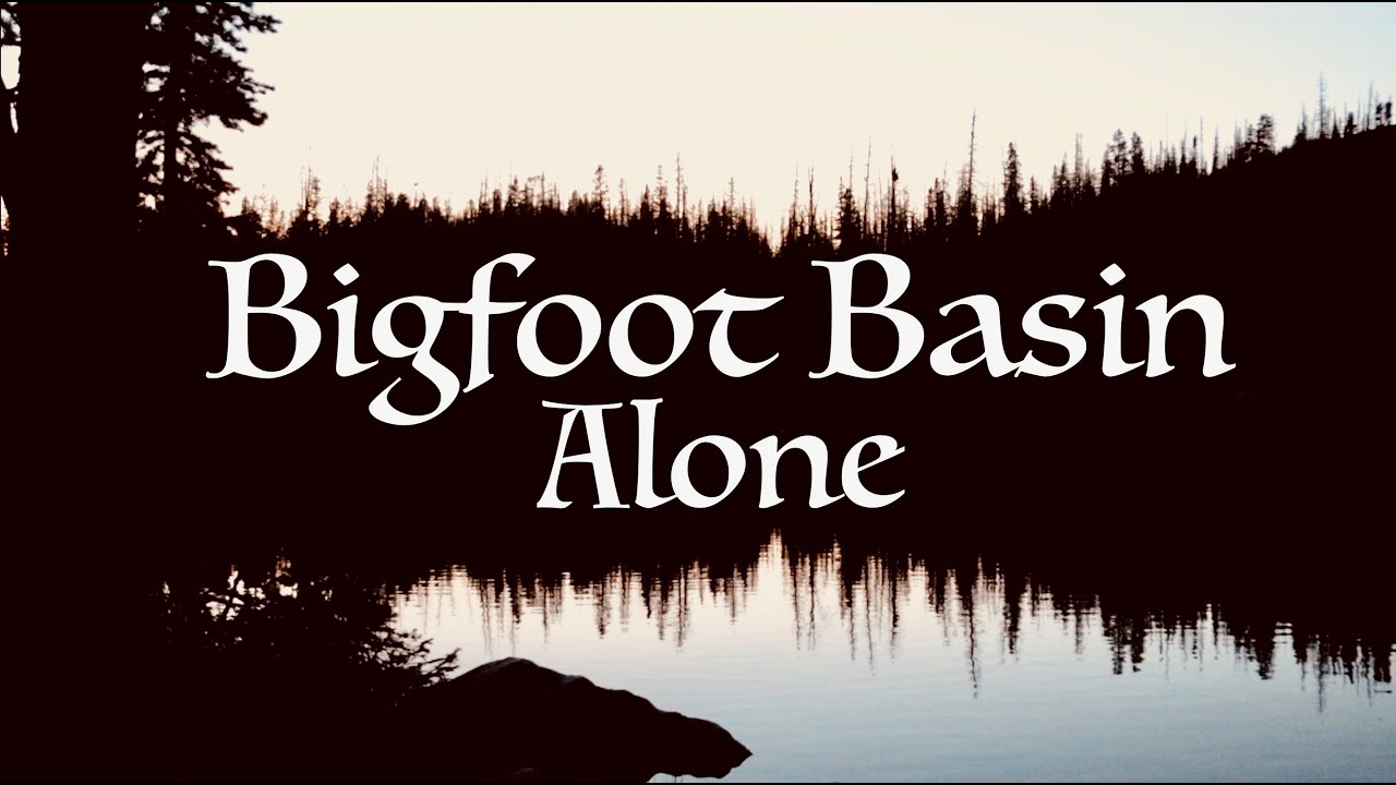 Back To Bigfoot Basin