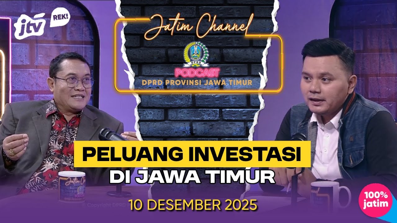 PODCAST JATIM CHANNEL -  PELUANG INVESTASI DI JAWA TIMUR