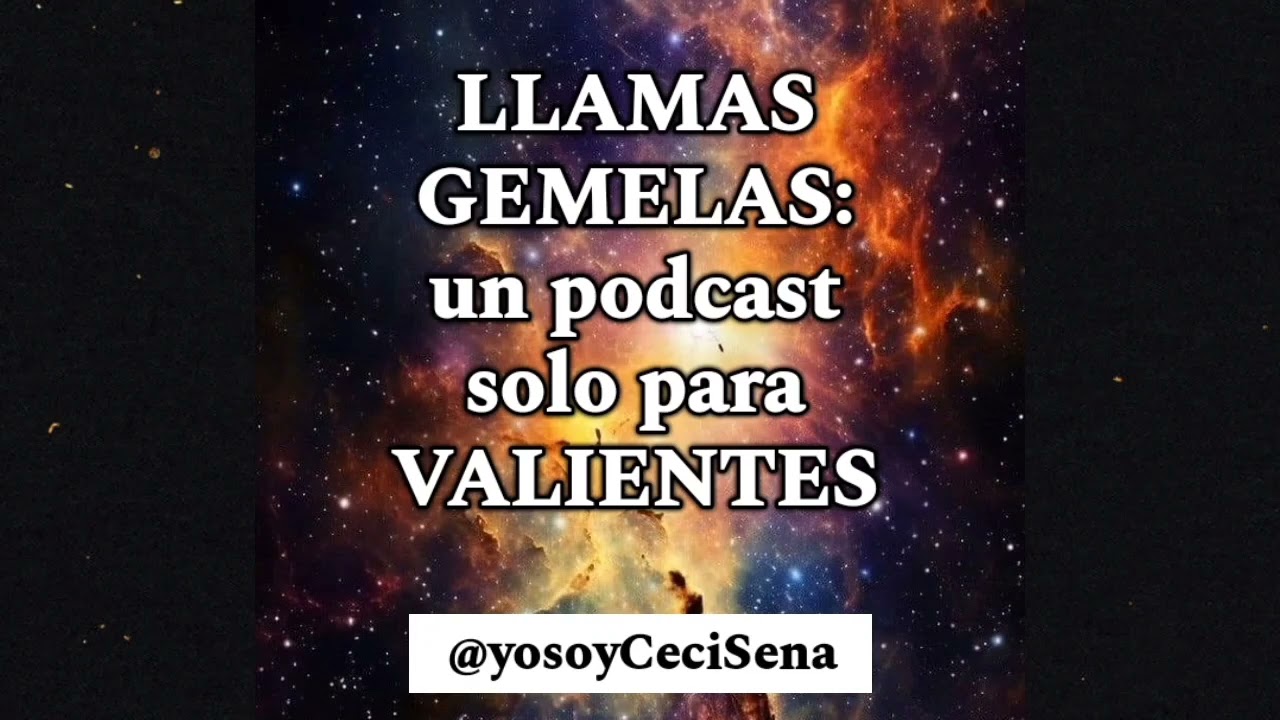 LLAMAS GEMELAS: un podcast solo para VALIENTE!!!!! #llamasgemelas