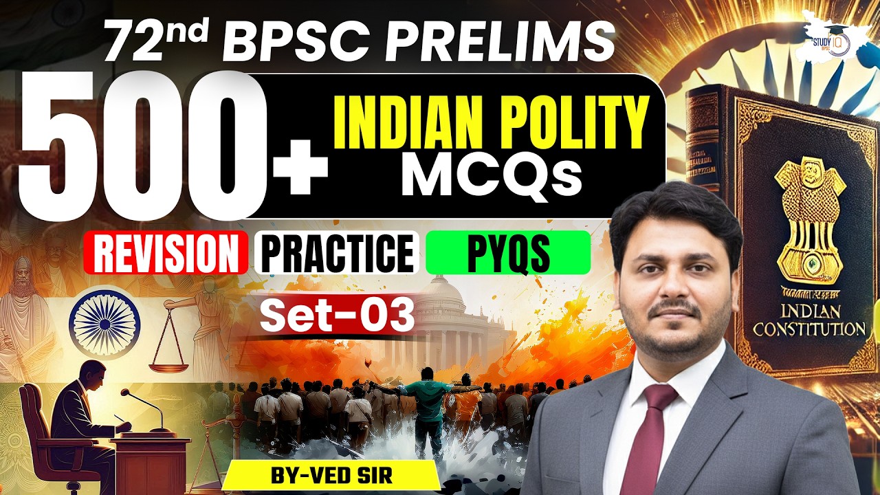 72nd BPSC Prelims 2026 | Indian Polity 500+ MCQs | PYQs Revision Marathon | Set-03 | BY Ved Sir