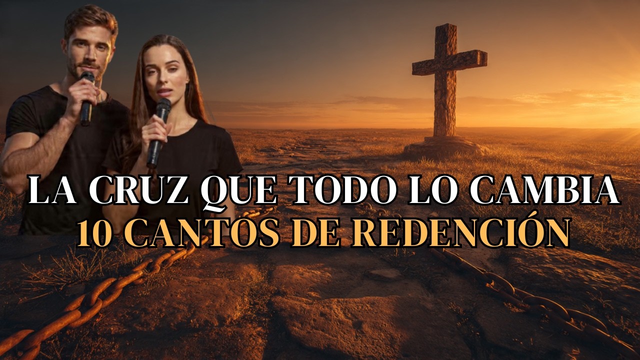 ✝️REDIMIDOS POR SU AMOR | 10 Cantos Católicos sobre la Pasión y Resurrección para Semana Santa