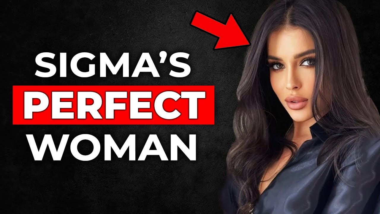 The Perfect Woman For Sigma Males