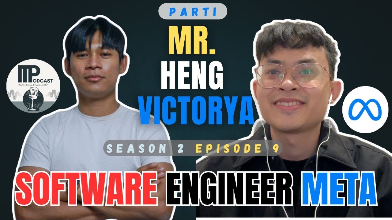 From Cambodia to Meta: Vitoriya’s Journey in Big Tech - Mr. Victorya Heng | IT Podcast S2E9 Part 1