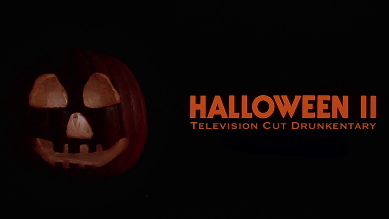 Halloween 2 Television Cut - Drunkentary (Audio Only)