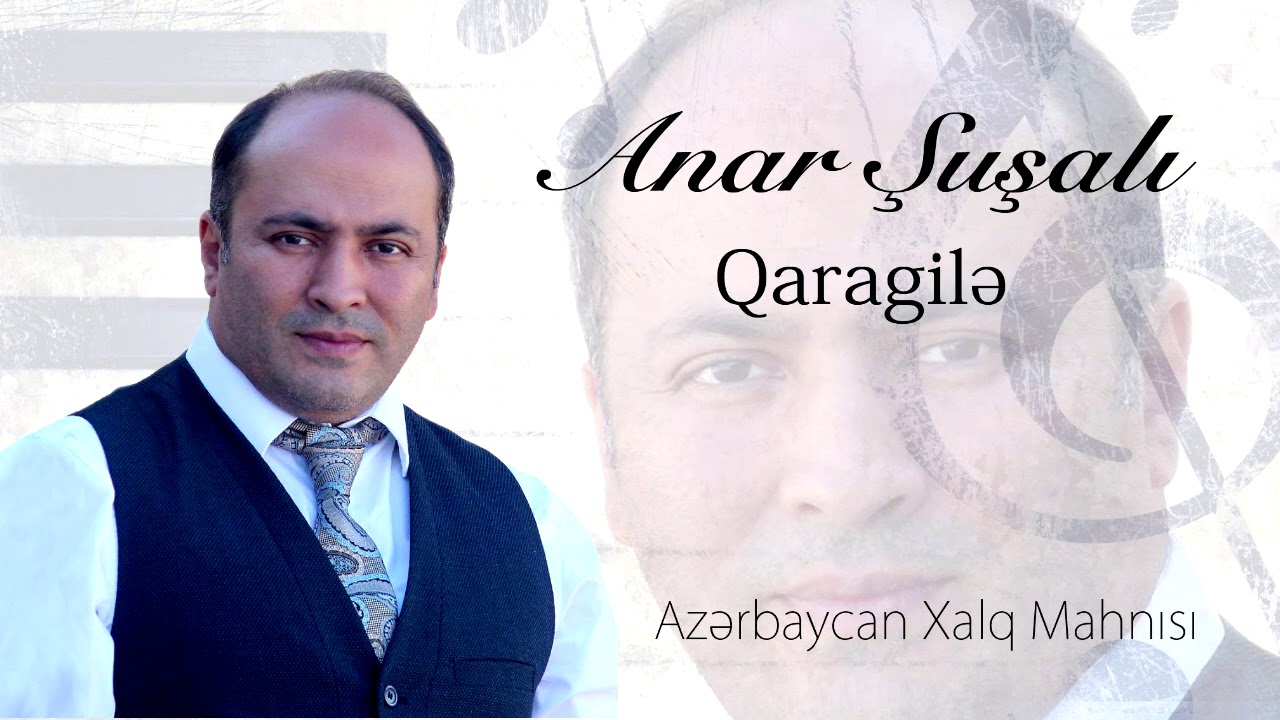 Anar Şuşalı - Qaragilə