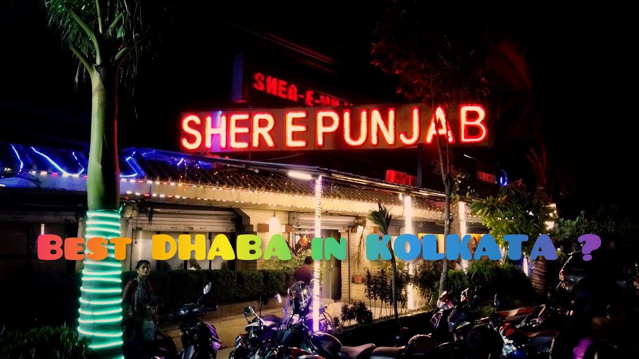 Sher e punjab , best dhaba in Kolkata? Near Kolkata Airport…..