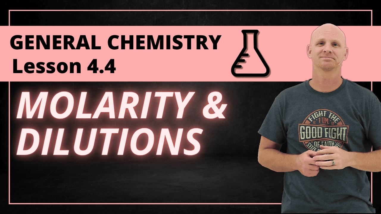 4.4 Molarity and Dilutions | General Chemistry