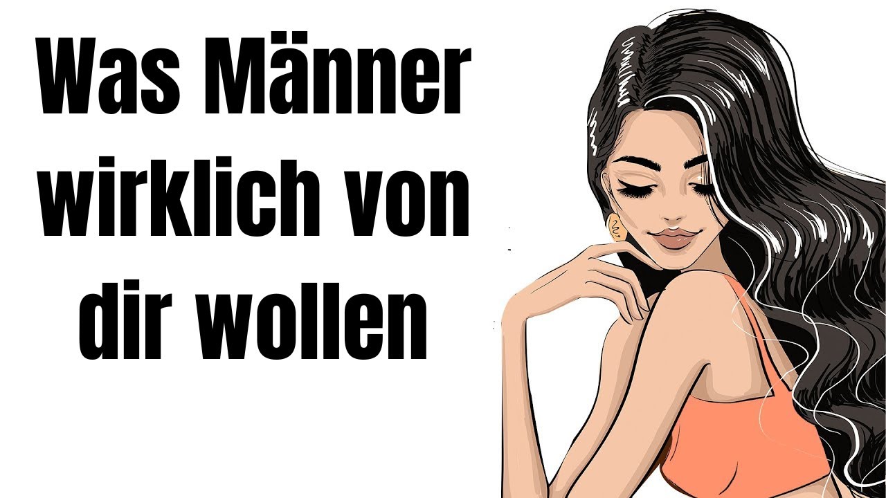 Was Männer wirklich von dir wollen