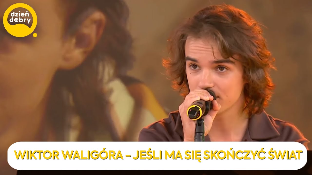 WIKTOR WALIGÓRA - JEŚLI MA SIĘ SKOŃCZYĆ ŚWIAT | Dzień Dobry TVN