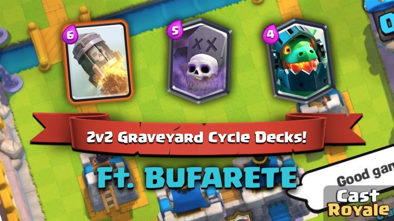 2v2 Graveyard Cycle Decks BOOM!! Ft. BUFARETE - Clash Royale