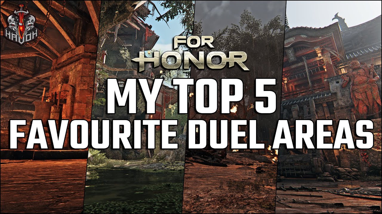 My TOP 5 Duel Maps/Spawns In For Honor