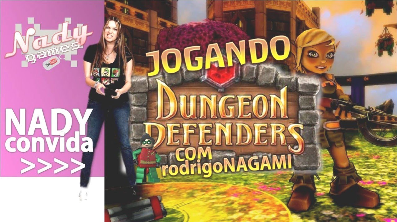 Nady convida - Jogando Dungeon Defenders