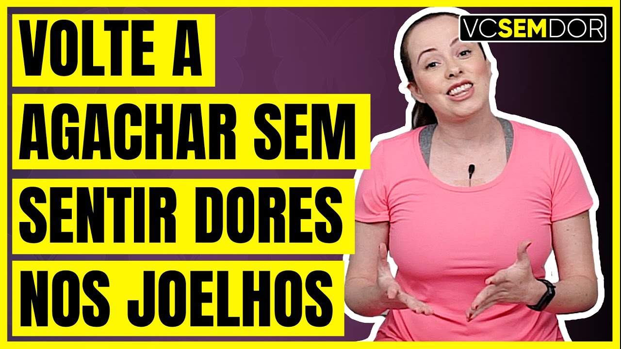 COMO VOLTAR A AGACHAR SEM DORES NO JOELHO