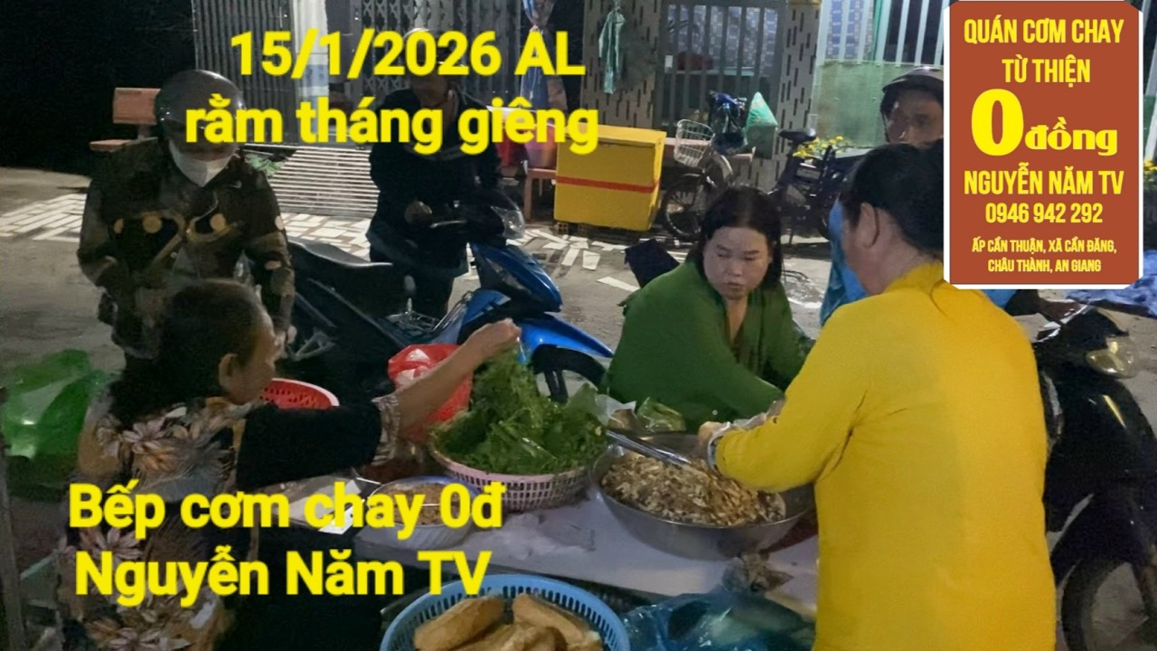 Bếp cơm chay 0đ NGUYỄN NĂM TV ngày 15/1/2026AL Nam Mô A Di Đà Phật