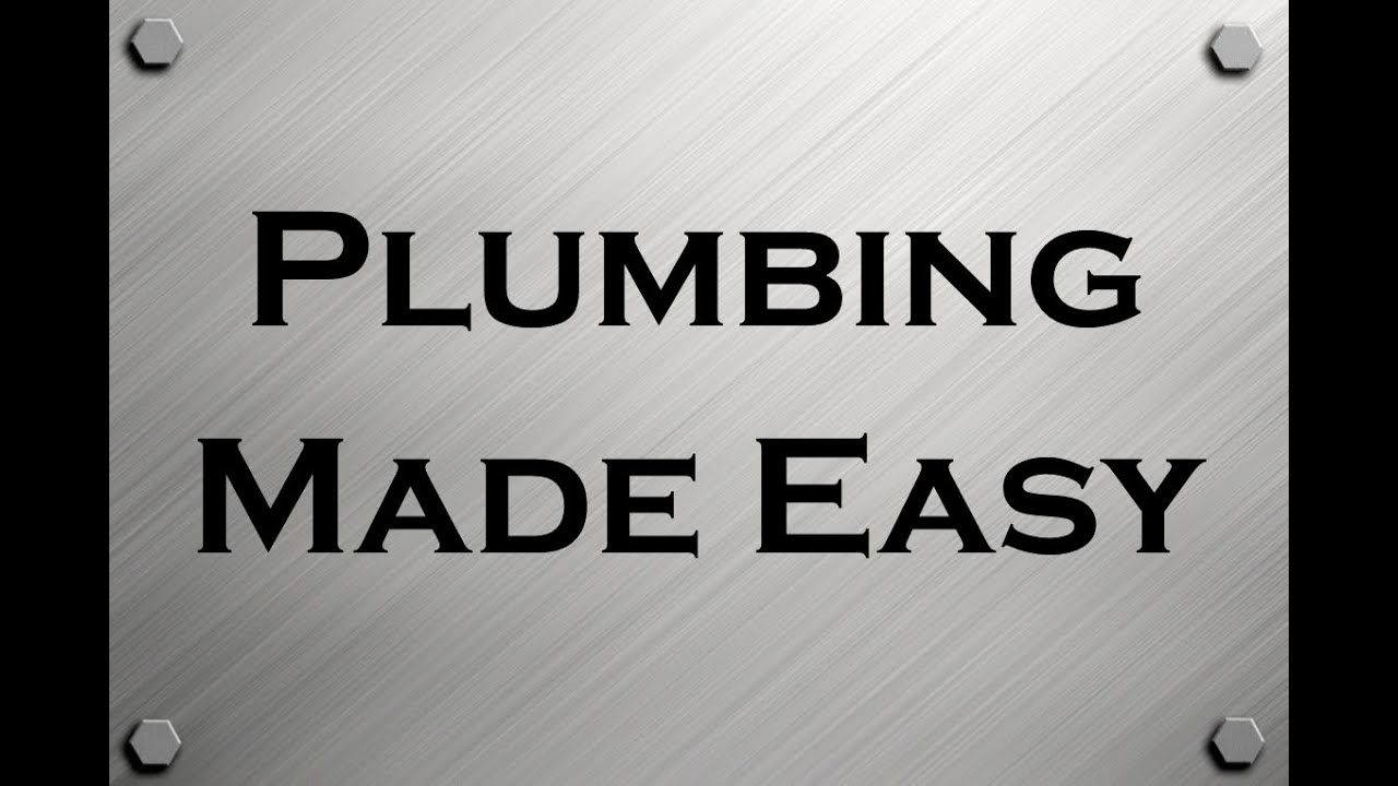 Plumbing Made Easy