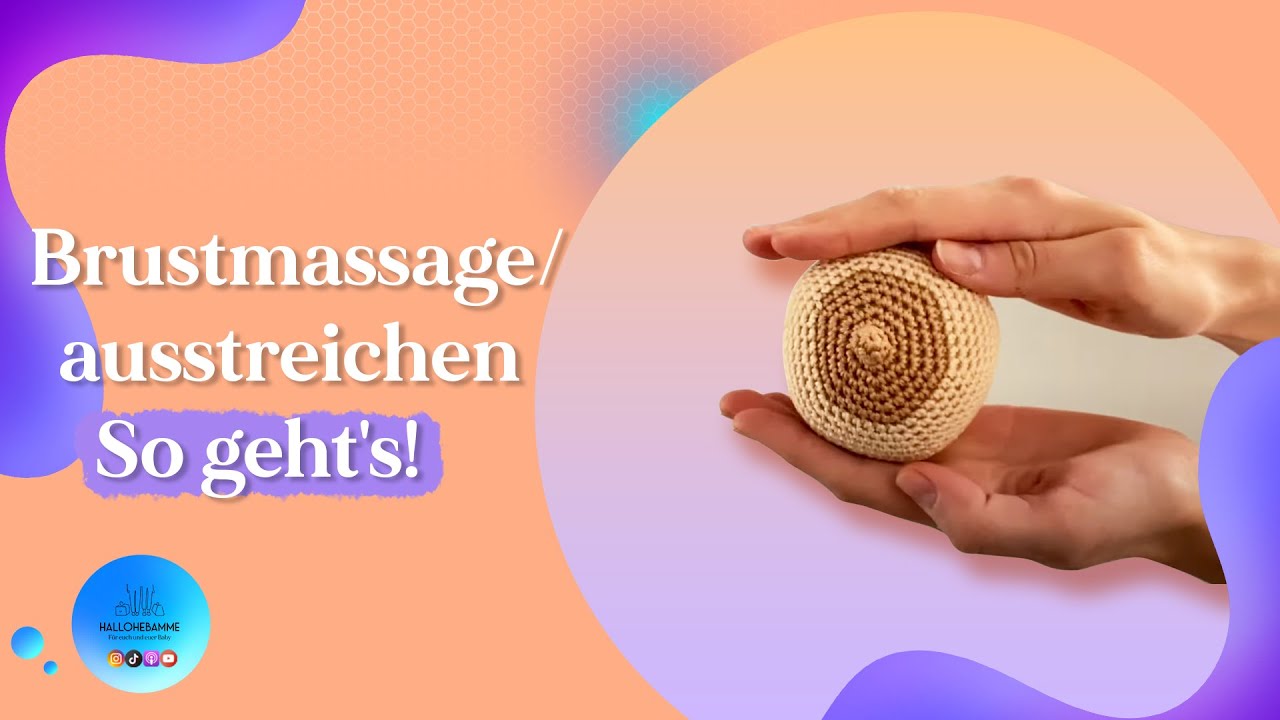 Brustmassage/-ausstreichen - So geht's!