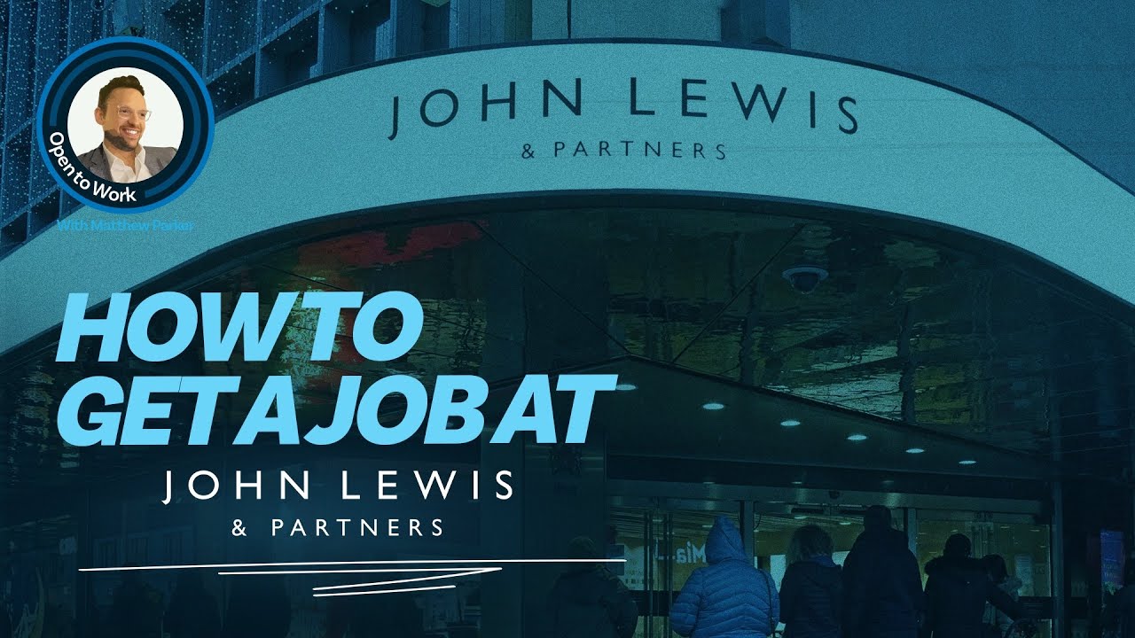 Candidate Journeys: How To Get A Job At John Lewis