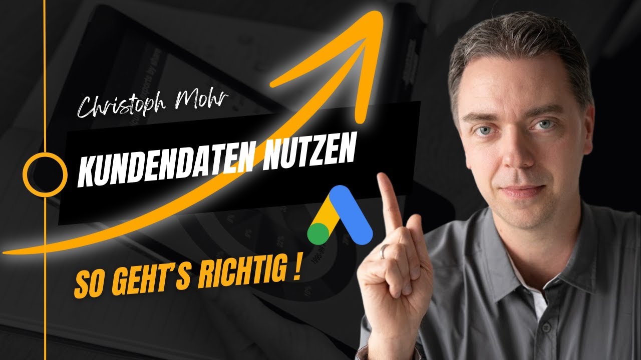 Google Ads Kundenlisten: So holst du das Maximum aus deinen Daten heraus. Die perfekte Zielgruppe!