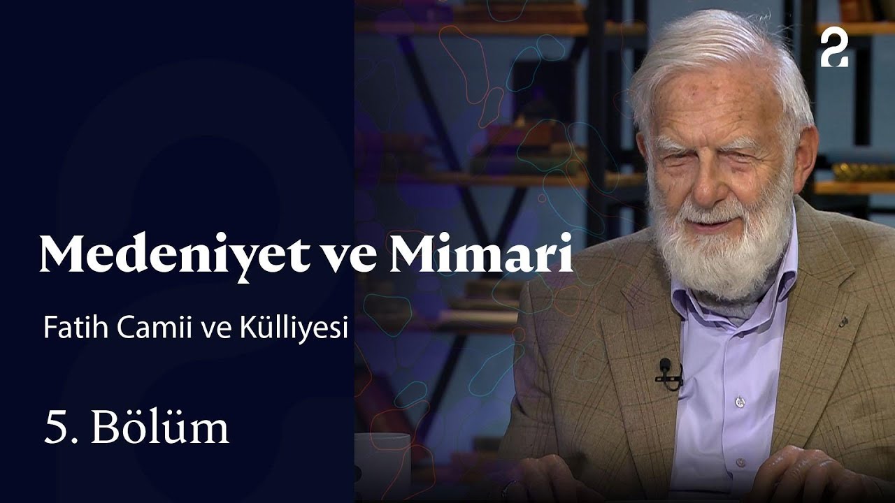 Fatih Camii ve Külliyesi | Medeniyet ve Mimari | 5. Bölüm