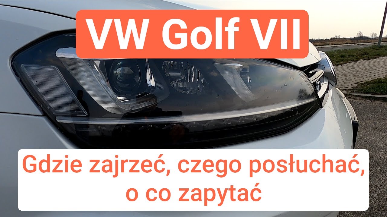 VW Golf VII GTI i R - porady co sprawdzić, gdzie zajrzeć, czego posłuchać, o co zapytać - używane