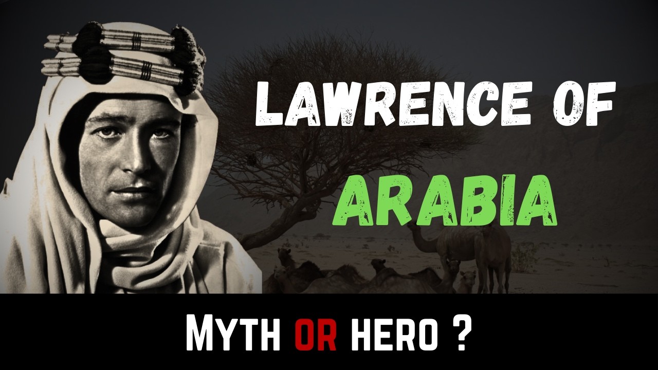 Lawrence of Arabia EXPOSED The Myths and Facts