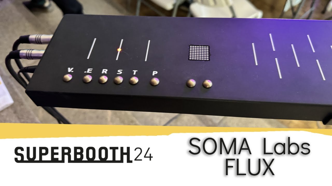 SUPERBOOTH24: SOMA Laboratory FLUX