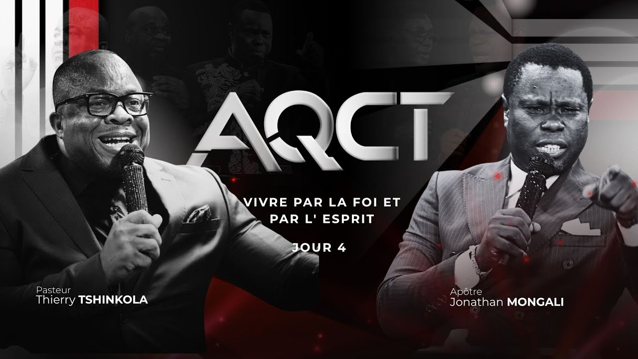 AQCT 2025 JOUR 7 :: APT JONATHAN MONGALI & PST THIERRY TSHINKOLA - VIVRE PAR LA FOI ET PAR L' ESPRIT