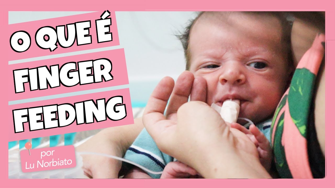 O QUE É FINGER FEEDING OU SONDA DEDO? - Aprenda a dar leite para o bebê usando a sonda