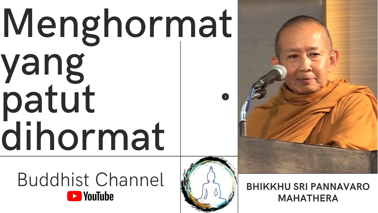 Menghormat yang patut dihormat 2 - Bhante Sri Pannavaro Mahathera