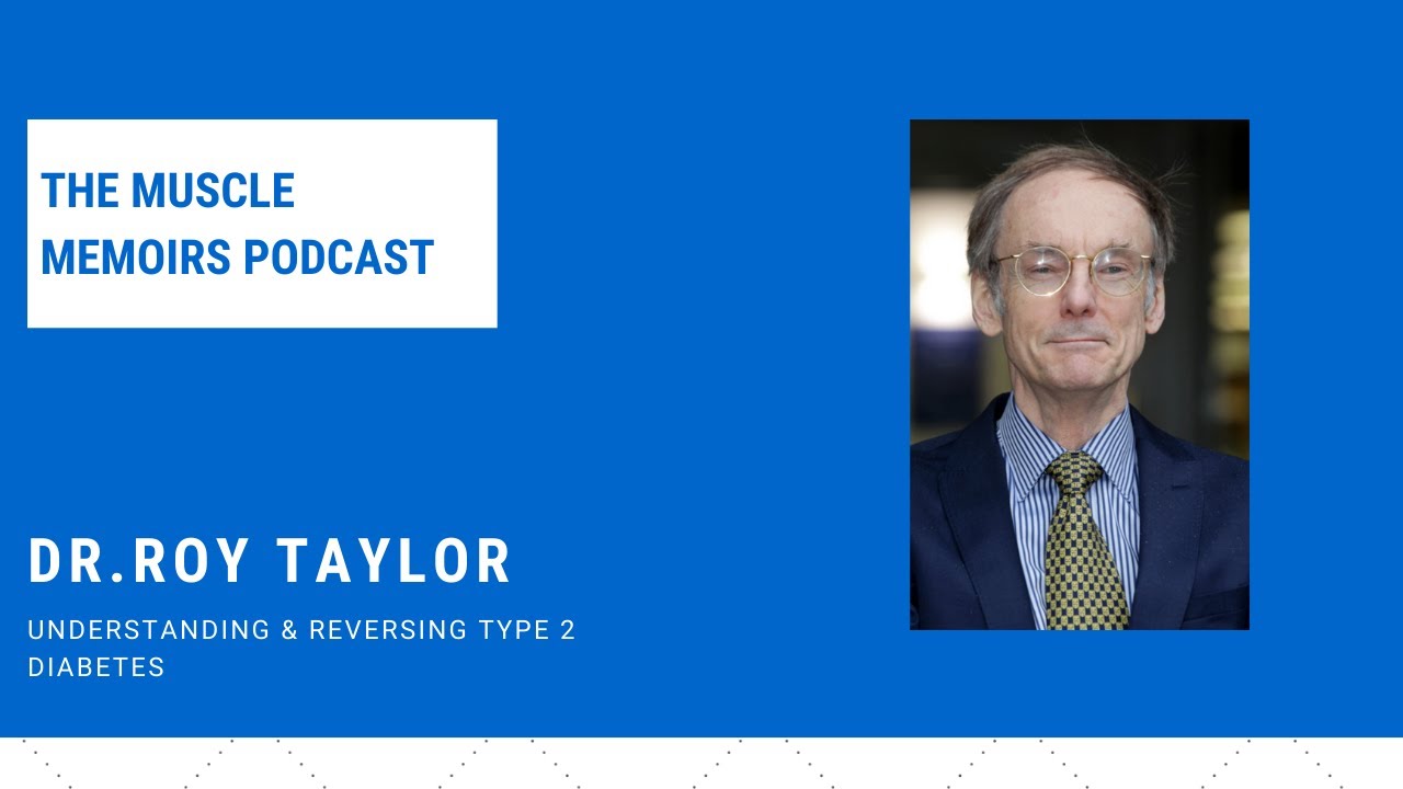 #68 Dr. Roy Taylor - Understanding & Reversing Type 2 Diabetes