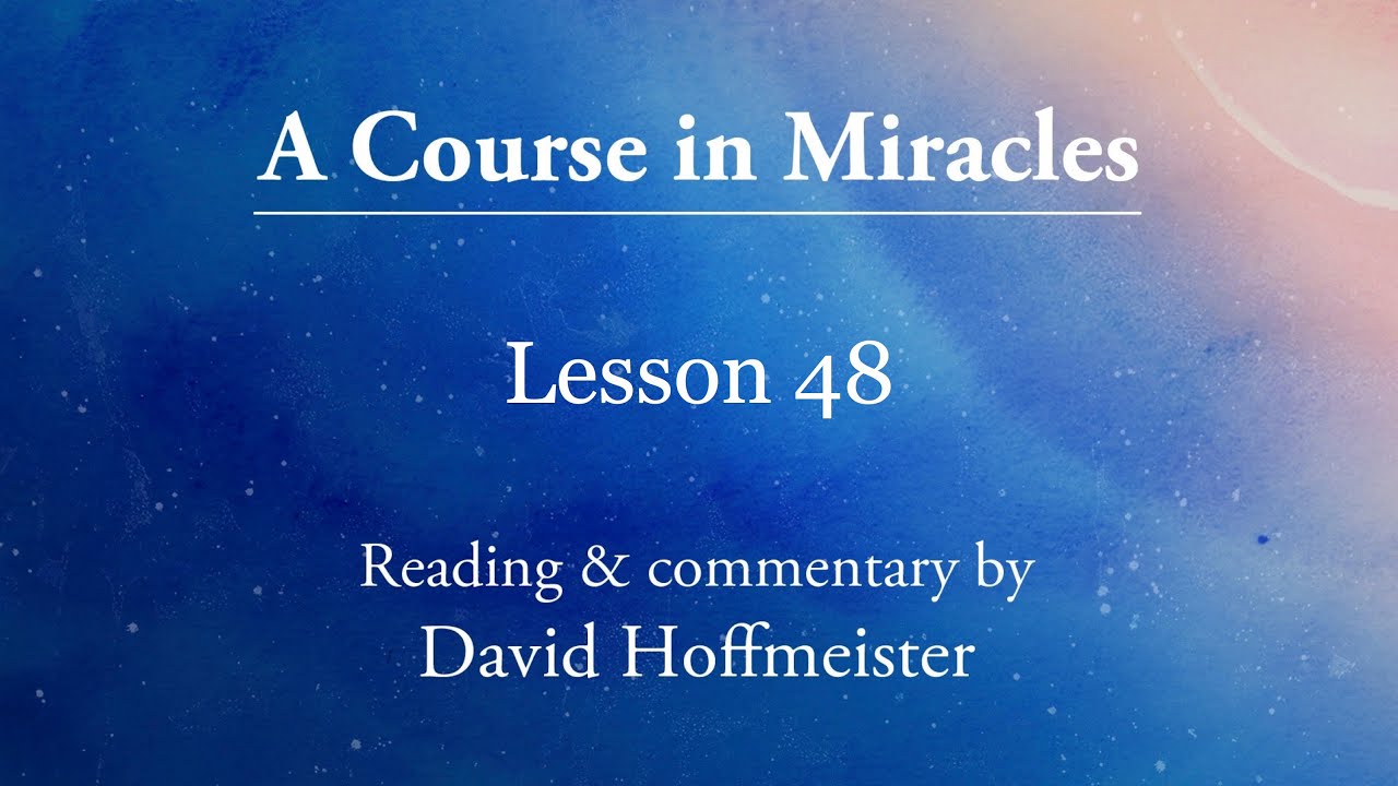 ACIM Lessons - 48 