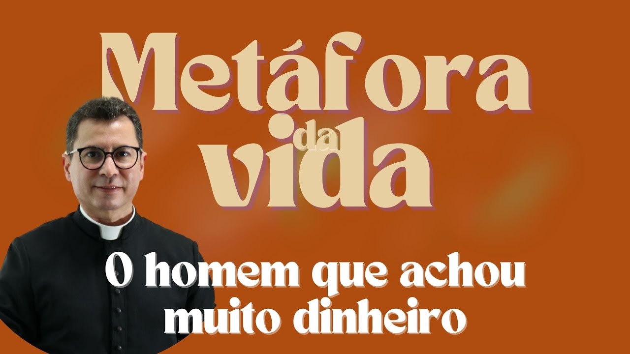 Metáfora da Vida | O homem que achou muito dinheiro