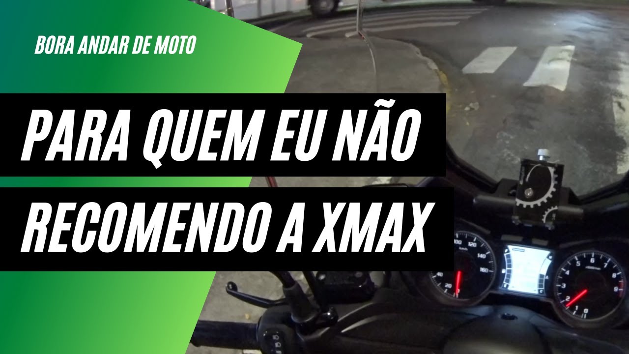 Para quem eu não recomendo a XMAX - Opinião de quem usa!