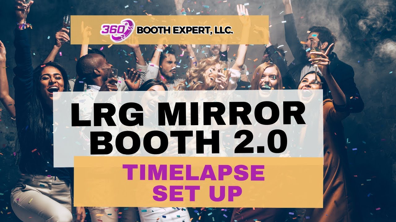 LRG Mirror Photo Booth 2.0 Setup Tutorial | Step-by-Step Assembly Guide