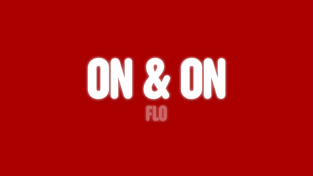 FLO - On & On (Lyrics)