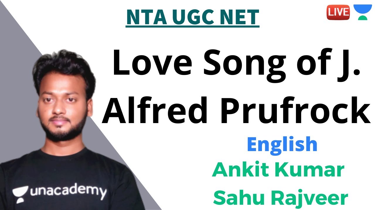 Love Song of J. Alfred Prufrock | English | Unacademy Live - NTA UGC NET | Ankit Kumar Sahu Rajveer