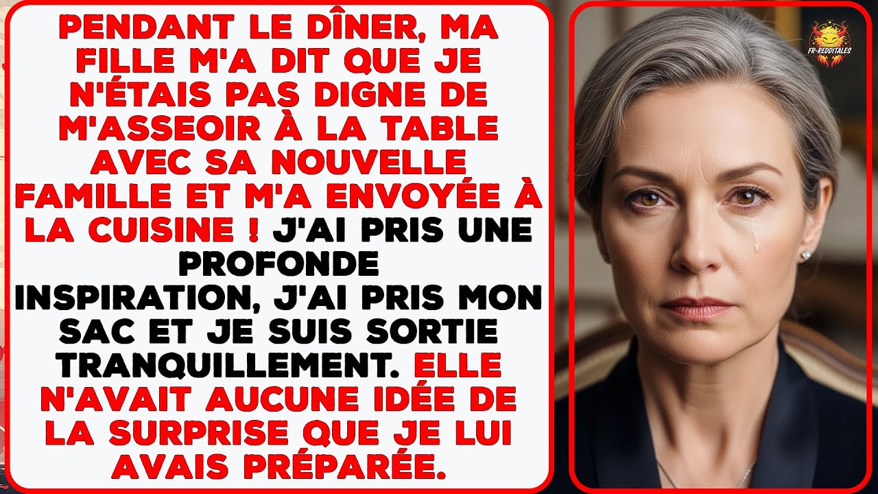 Ma fille a dit: « Comment oses-tu t'asseoir à la même table que ma belle-mère ! » mais ensuite je...