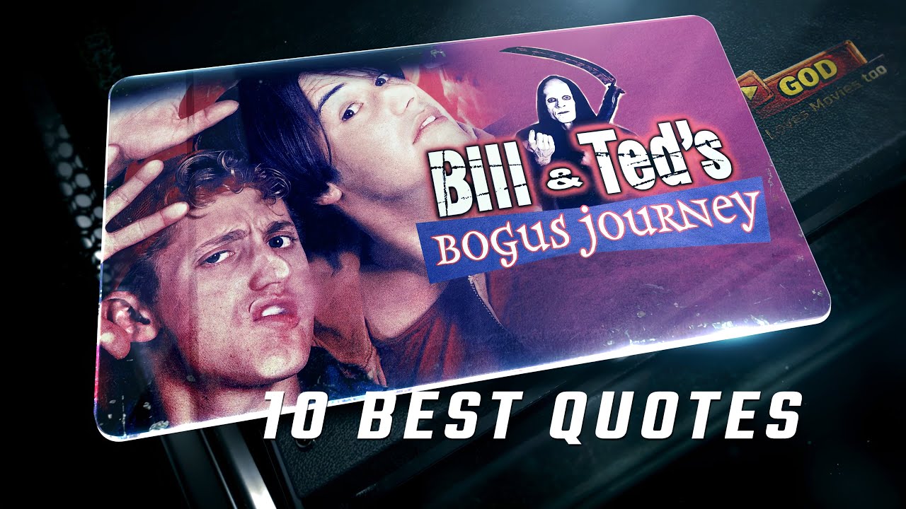 Bill & Ted's Bogus Journey 1991 | 10 Best Quotes