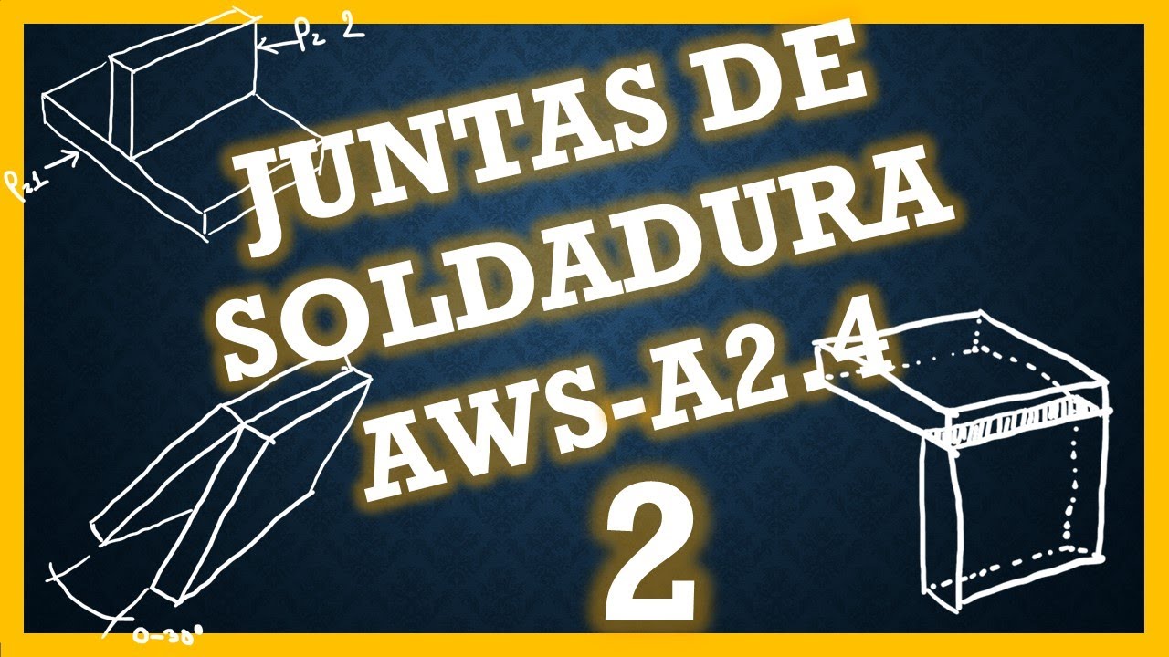 🔶 Simbología de Soldadura 21 - UNIONES DE SOLDADURA parte 2 (Unión en T, en ángulo y de borde)
