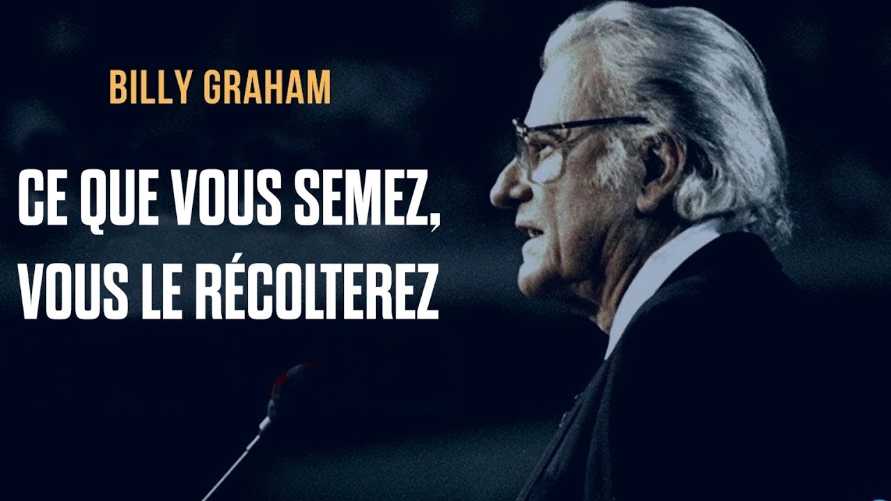Les semailles et la moisson | Un sermon classique de Billy Graham