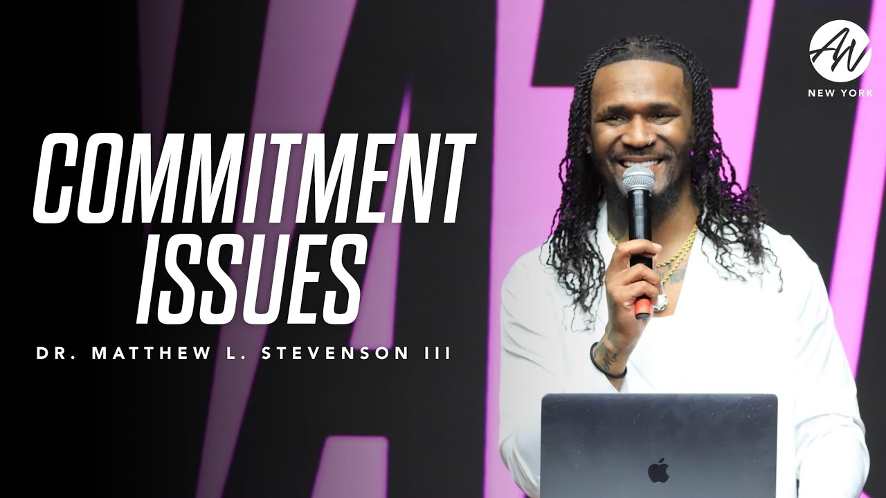 Get Rid of It | Commitment Issues | Dr  Matthew L  Stevenson III