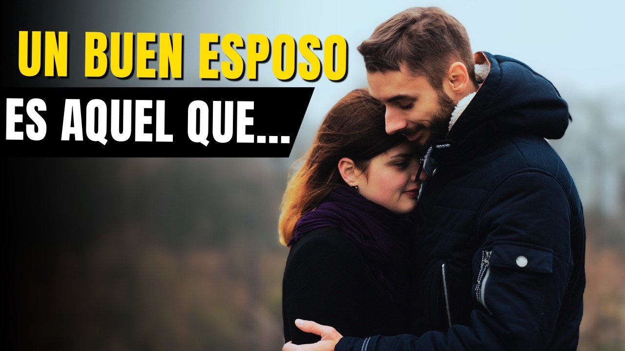 Un Buen Marido Para Tu Esposa / Una Reflexión Cristiana para Ser Mejor Esposo