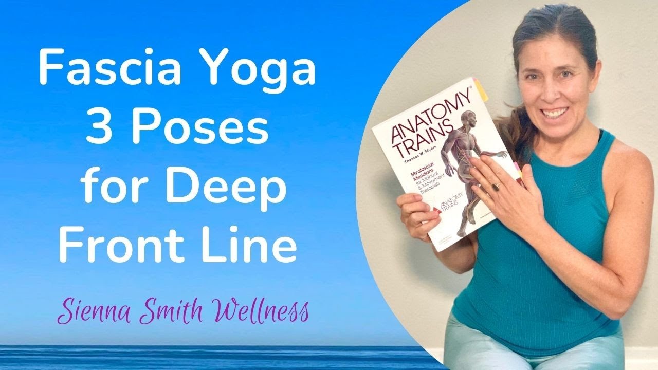 Fascia Yoga - 3 Poses for Deep Front Line (8 min)
