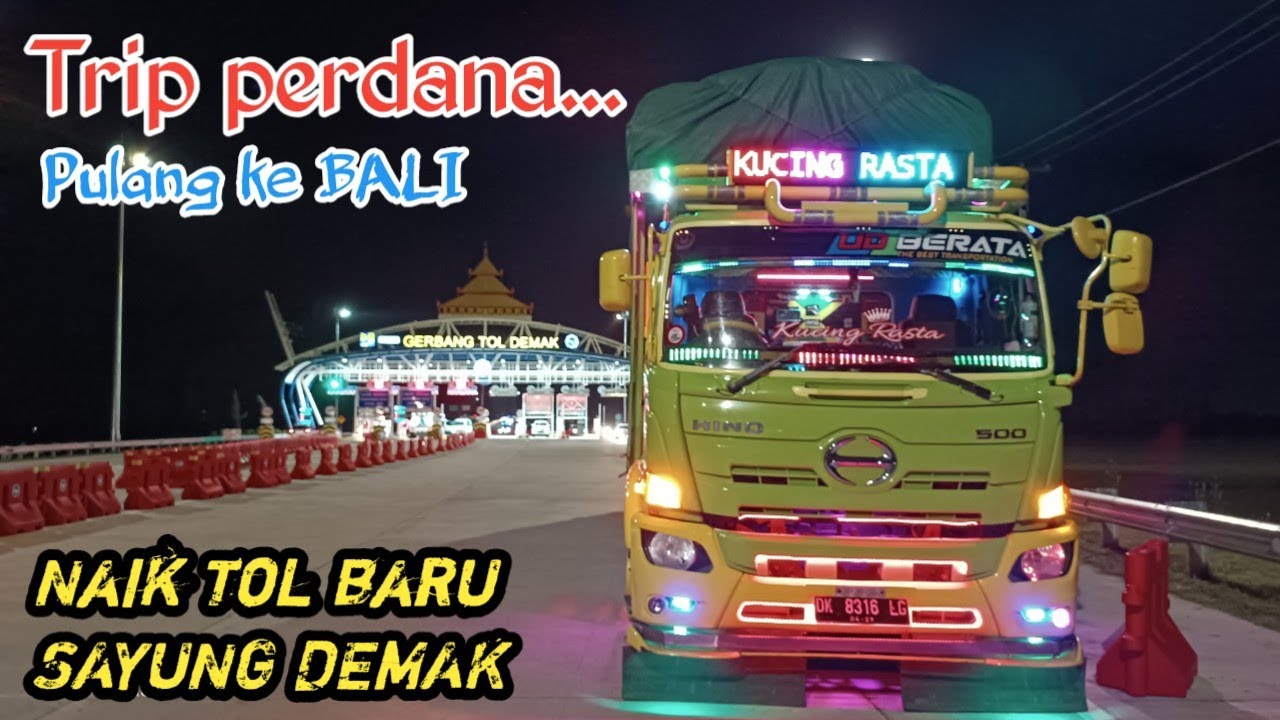 TRIP PERDANA‼️PULANG KE BALI NAIK TOL BARU SAYUNG DEMAK
