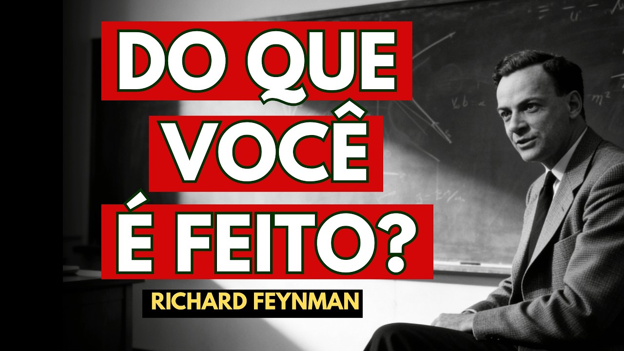 Você NÃO É Feito de Partículas — Feynman Explica O Que Você Realmente É