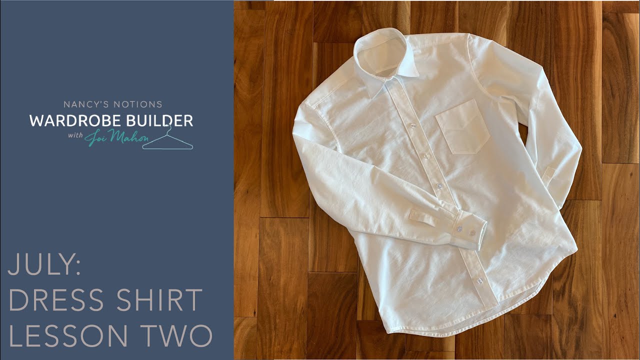 Wardrobe Builder July: Men's Dress Shirt Lesson Two